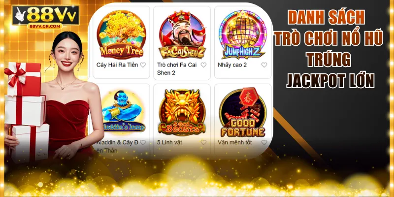 Danh sách trò chơi nổ hũ trúng Jackpot lớn
