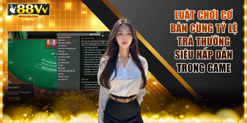 Luật chơi cơ bản cùng tỷ lệ trả thưởng siêu hấp dẫn trong game