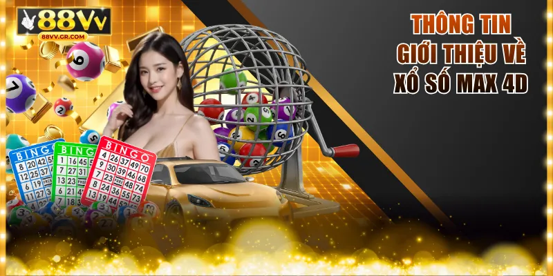 Thông tin giới thiệu về xổ số Max 4D